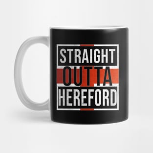 Straight Outta Hereford - Gift for England From Hereford Mug